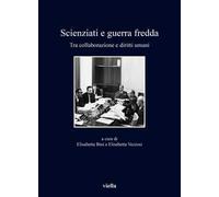 Scienziati e guerra fredda. Tra collaborazione e diritti umani