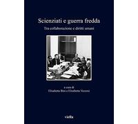 Scienziati e guerra fredda. Tra collaborazione e diritti umani