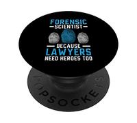Scienziato forense perché gli avvocati hanno bisogno di eroi troppo forensi PopSockets PopGrip Adesivo