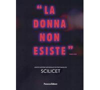 Scilicet. La donna non esiste