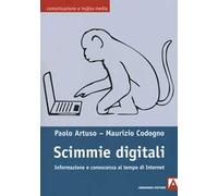 Scimmie digitali. Informazione e conoscenza al tempo di Internet