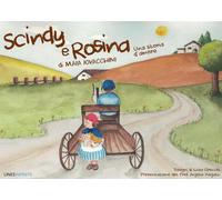 Scindy e Rosina. Ediz. illustrata - Iovacchini Maia