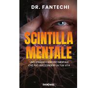 Scintilla mentale. Uno strano esercizio mentale che può riaccende