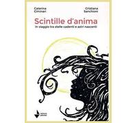 Scintille d'anima. In viaggio tra stelle cadenti e astri nascenti