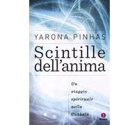 Scintille dell'anima. Un viaggio spirituale nella Cabbalà