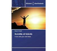 Scintille di felicità: Il tema della gioia nella Bibbia