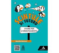 Scintille di futuro. Con e-book. Con espansione online