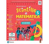 Scintille discipline. Scientifico. Matematica. Per la 5ª classe elementare. Con e-book. Con espansione online (Vol. 2)