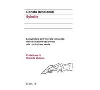 Scintille. L'avventura dell'energia in Europa dalla scissione dell'atomo alla rivoluzione verde
