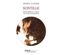 Scintille. Novelle napoletane e campane tra verità ed immaginazio