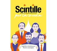 Scintille per la scuola. Legalità e cittadinanza. Parole e immagini. Ediz. speciale