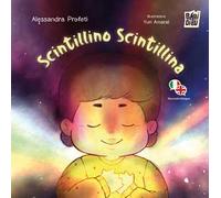 Scintillino Scintillina. Ediz. italiana e inglese