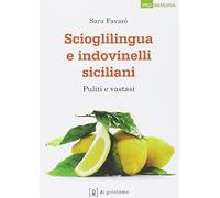 Scioglilingua e indovinelli siciliani. Puliti e vastasi