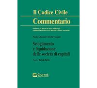 Scioglimento e liquidazione delle società di capitali. Artt. 2484-2496 c.c.