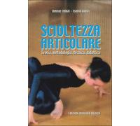Scioltezza articolare. Teoria, metodologia, tecnica, didattica