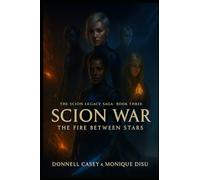 Scion War: The Fire Between Stars