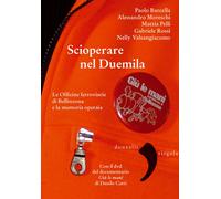 Scioperare nel Duemila. Le Officine ferroviarie di Bellinzona e la memoria...