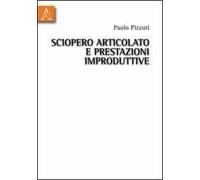 Sciopero articolato e prestazioni improduttive