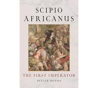 Scipio Africanus : The First Imperator