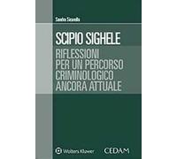 Scipio Sighele. Riflessioni per un percorso criminologico ancora attuale