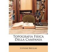 Scipione Breislak Topografia Fisica Della Campania (Tascabile)