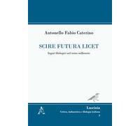 Scire futura licet. Input filologici nel terzo millennio