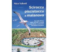 Sciroccu piscistoccu e malanova. Raccolta di frasi, detti, proverbi, vocaboli e modi di dire caratteristici del dialetto messinese