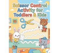 Scissor Control Activity for Toddlers & Kids: Size 8.5*11 | Pages 85 | 40 Big Image of Safe and Simple Cutting Practice for Ages 2-5 | Scissor Control Activity Certification | kid-safe