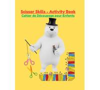 Scissor Skills - Activity Book - Cahier de Découpage pour Enfants