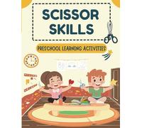 Scissor Skills Activity Book for Kids: 100+ Pages of Cutting, Coloring & Pasting Fun | Develop Fine Motor Skills with Shapes, Animals & Crafts | Perfect for Toddlers & Preschoolers Ages 3-5