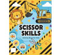 Scissor Skills Activity Book for Kids: 50+ Fun Animals and Vehicles Coloring and Cutting Practice Pages for Preschoolers and Kindergarten - Ages 3-5