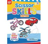 Scissor Skills Activity Book for Kids Ages 3-5: A Fun Cutting, Pasting, and Coloring Workbook for Preschoolers to Build Creativity and Motor Skills