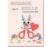 Scissor Skills Activity Book for Kids Ages 3-5: A Fun Cutting Practice Workbook with Animals, Shapes, and Vehicles (Preschool & Kindergarten): Develop ... and Paste Projects - Color first, then Cut!