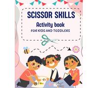 Scissor Skills Activity Book for Kids and Toddlers: Fun Cutting Practice with Shapes, Animals, Fruits, Toys, and More!
