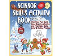 Scissor Skills Activity Book for Kids: Christmas Fun, Build Hand-Eye Coordination and Fine Motor Skills Color & Cutting Practice, Ages 3-5