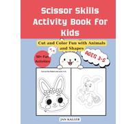 Scissor Skills Activity Book for Kids: Fun Cut and Color Projects with Animals and Shapes: My First Scissor Skills & Coloring Workbook for Toddlers ... Coordination and Fine Motor Skills Practice