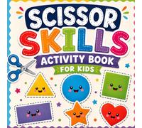 Scissor Skills Activity Book for Kids: Fun Geometric Shapes Cutting Practice Workbook for Preschool and Kindergarten | Fine Motor Skills Development for Toddlers Ages 3-5