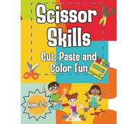 Scissor Skills Activity Book: Preschool Learning Activities for 3-5 Year Olds