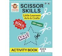 Scissor Skills Arts & Crafts Little Learners Activity Book: Cutting Practice for Pre K, Preschool, Kindergarten & Toddlers