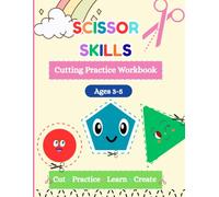 Scissor Skills Cutting Practice Workbook for Preschoolers Ages 3-5: Fun Fine Motor Skills Activities with Lines, Shapes, Curves, and Cute Objects