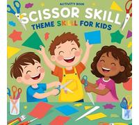 scissor skills: develop your kids cutting skills