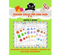 Scissor Skills for Kids Ages 3-5: Homeschool Essentials Preschool Workbook for Fine Motor Development (Shapes & Colors)