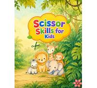 Scissor Skills for Kids: Preschool Activity Book for Beginner Cutting and Tracing Practice. Fine Motor Skills Workbook with Lines, Shapes, Fruits, and Cute Animals for Toddlers Ages 3-5