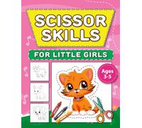 Scissor Skills For Little Girls: A Fun Preschool Cutting, Coloring And Pasting Activity Workbook For Ages 3-5