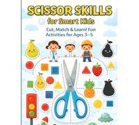 Scissor Skills for Smart Kids: Cut, Match & Learn Fun Activity Workbook for Ages 3-5
