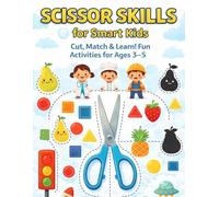 Scissor Skills for Smart Kids: Cut, Match & Learn Fun Activity Workbook for Ages 3-5