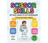 Scissor Skills: My First Learn-to-Cut Workbook: Community Helpers Edition | Preschool Activity Book with 50 Everyday Heroes | Color, Cut & Paste Practice for Toddlers and Kids Ages 3-5