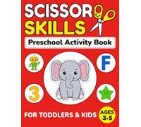Scissor Skills Preschool Activity Book for Kids Ages 3-5: Fun and Easy Cutting Practice with Lines, Shapes, Letters, Numbers, and Pictures | Montessori Fine Motor Workbook