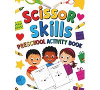 Scissor Skills Preschool Activity Book: Fun Cutting & Coloring for Kids | Learning Activities for 3-5 Year Olds
