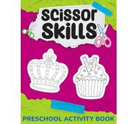 Scissor Skills Preschool Activity Book: Fun Cutting Practice with Letters, Numbers, and Shadow Matching Games for Kids